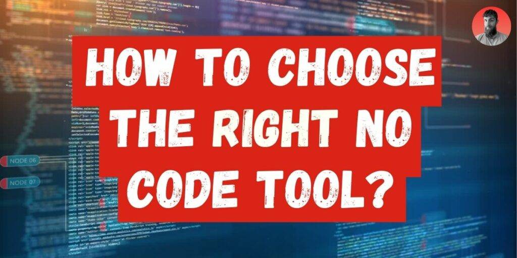 How to choose the right no code tool