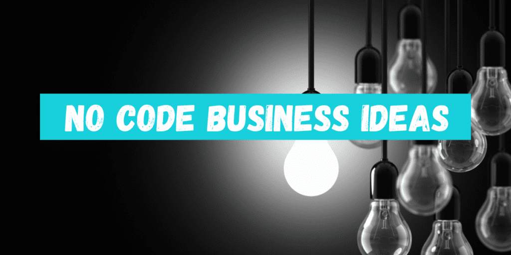 No Code Business Ideas