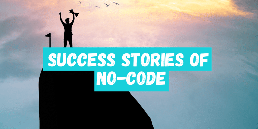 Success Stories of No-Code