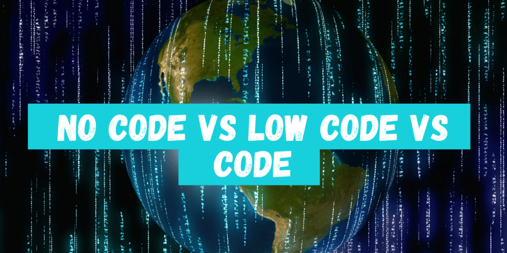 No Code vs Low Code vs Code