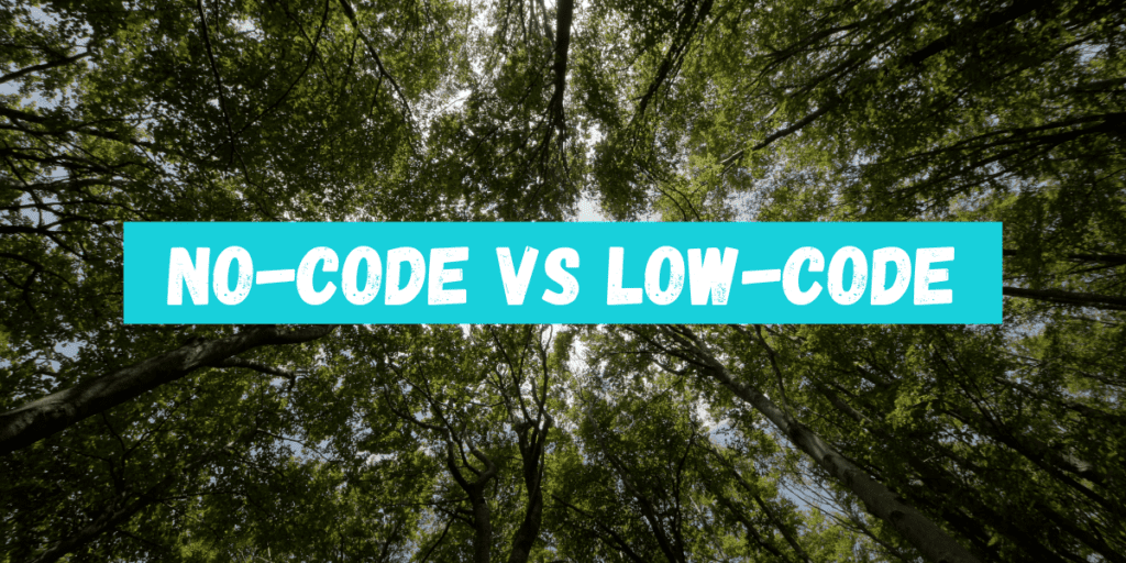 No-Code Vs Low-Code