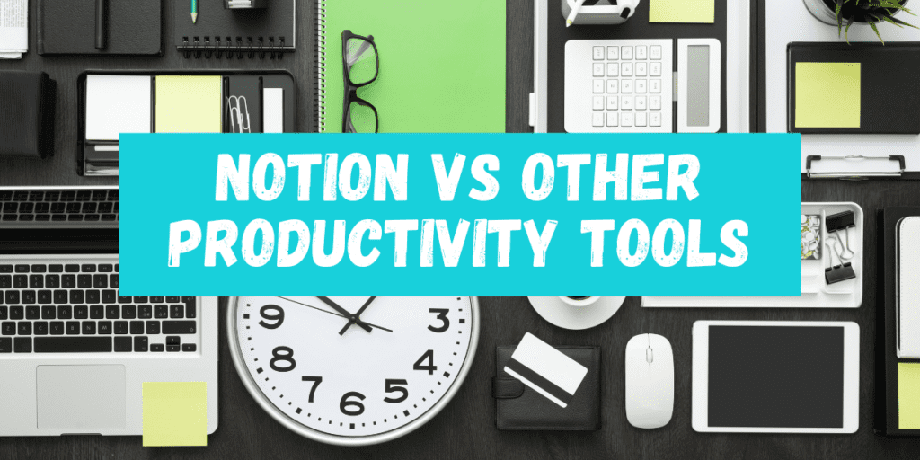 Notion vs Other Productivity Tools