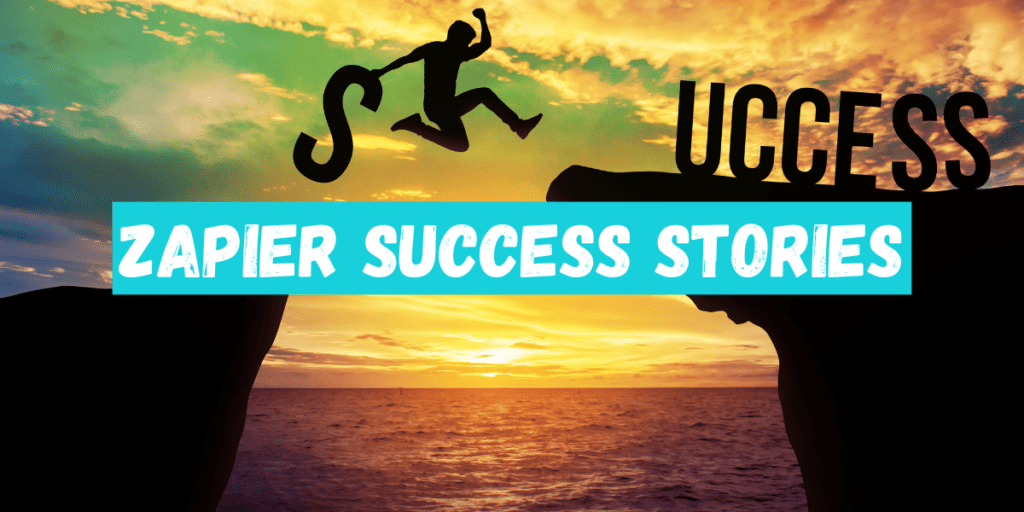 Zapier Success Stories