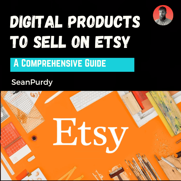 The Ultimate Guide to Digital Products: Everything You Need to Know