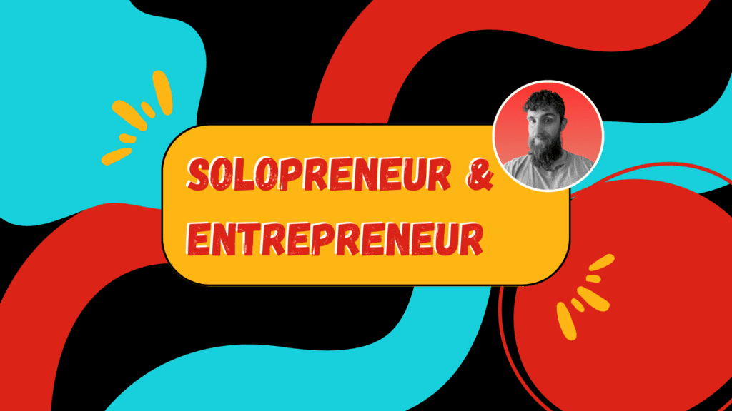 Differences between Solopreneur and Entrepreneur