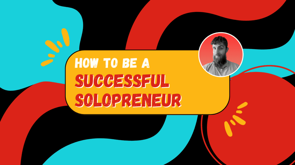 How to be a Successful Solopreneur