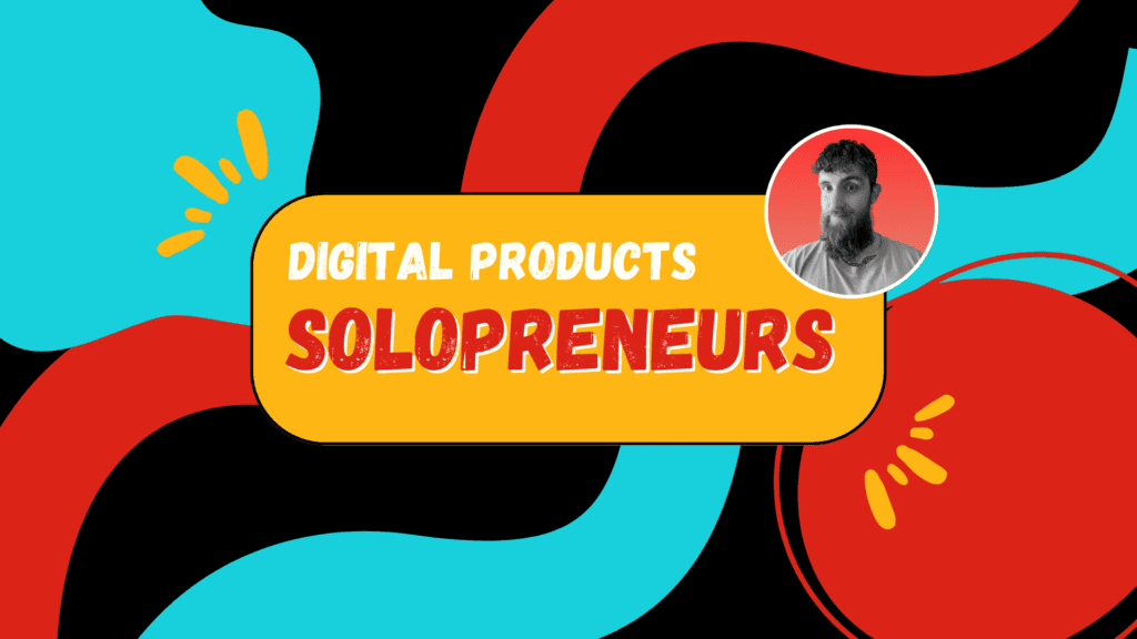 Digital Products for Solopreneurs