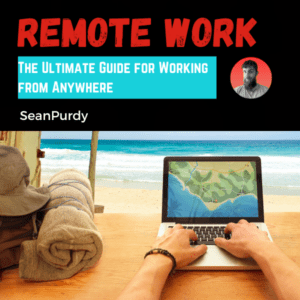 Remote Work: The Ultimate Guide for Working from Anywhere