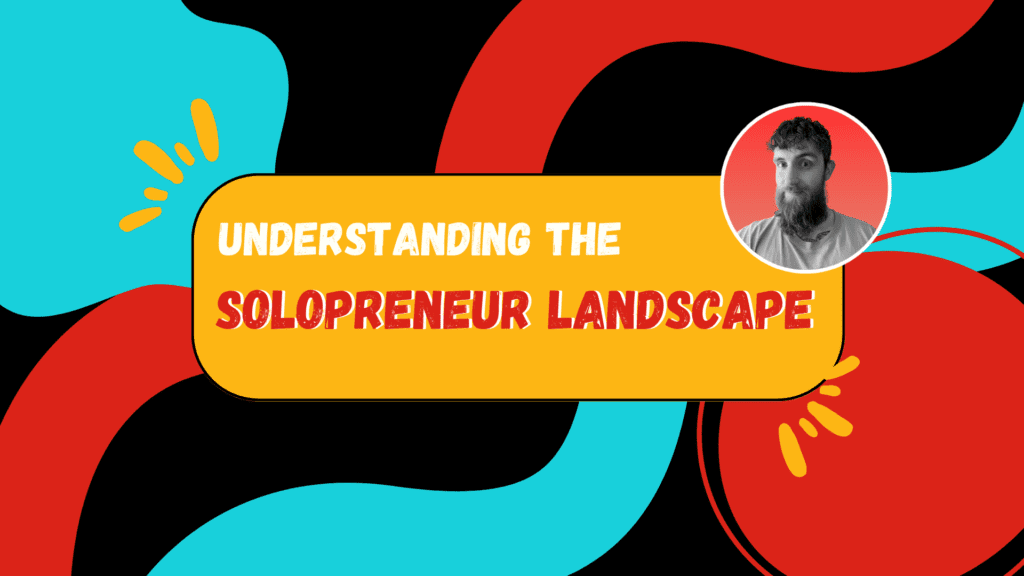 Understanding the Solopreneur Landscape