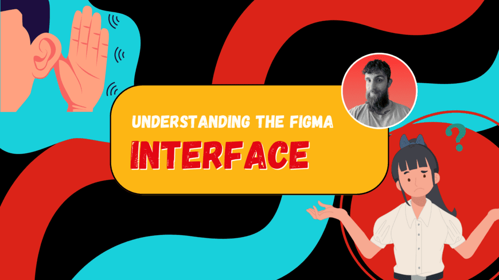 Understanding the Figma Interface