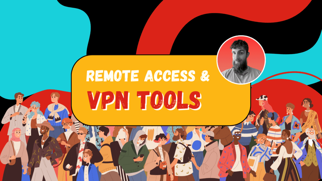 Remote Access and VPN Tools