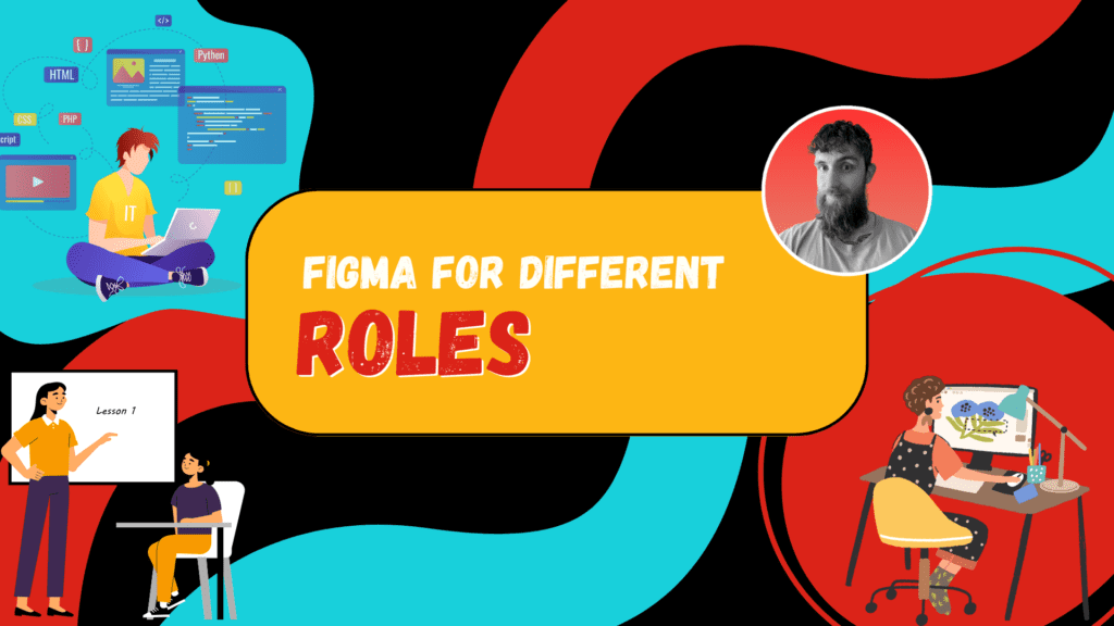 Figma for Different Roles