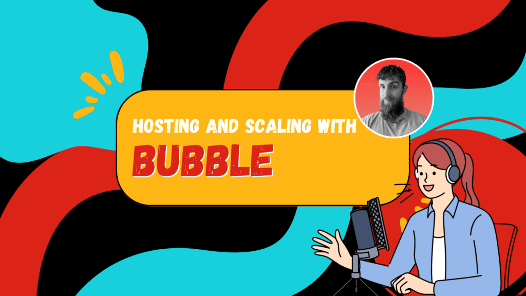 Hosting and Scaling with Bubble