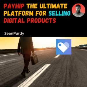 Payhip: Your Ultimate Digital Product Selling Platform
