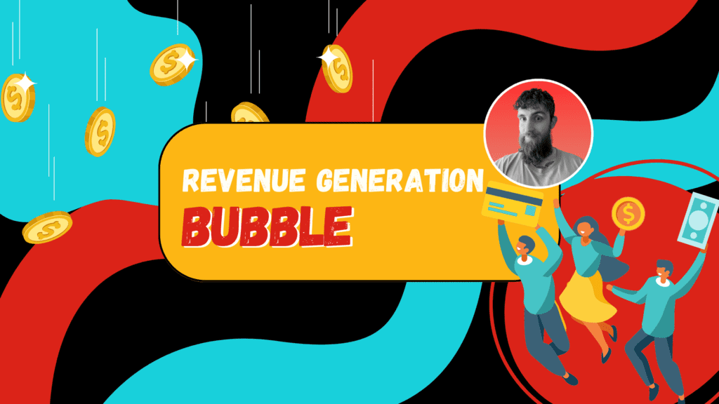 Revenue Generation with Bubble