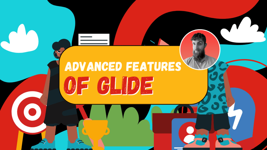 Advanced Features of Glide
