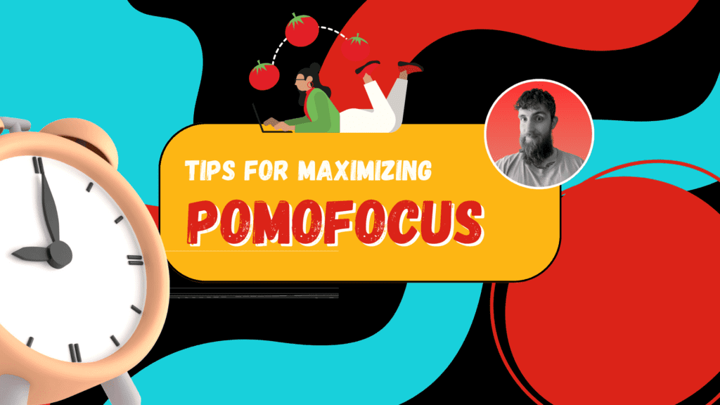 Tips for Maximizing Pomofocus