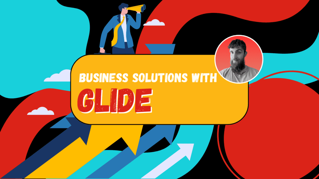Building Business Solutions with Glide