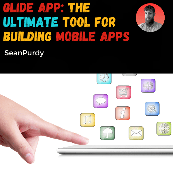 Glide App: The Ultimate Tool for Building Mobile Apps